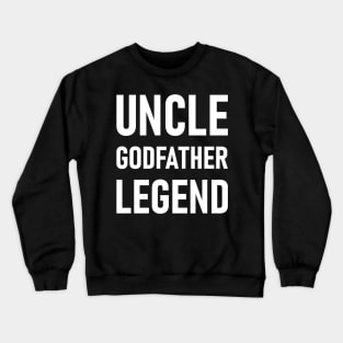 Uncle Godfather Legend Crewneck Sweatshirt